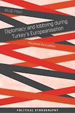 Diplomacy and Lobbying During Turkey s Europeanisation