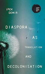 Diaspora as Translation and Decolonisation