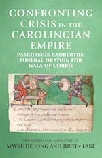 Confronting Crisis in the Carolingian Empire