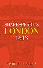 Shakespeare''s London 1613