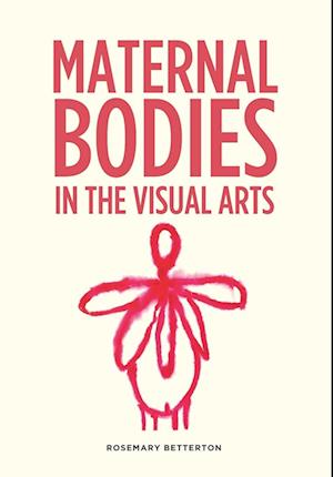 Maternal Bodies in the Visual Arts