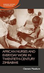 African Nurses and Everyday Work in Twentieth-Century Zimbabwe