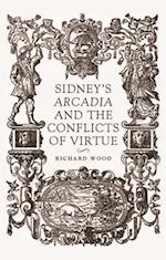Sidney'S Arcadia and the Conflicts of Virtue