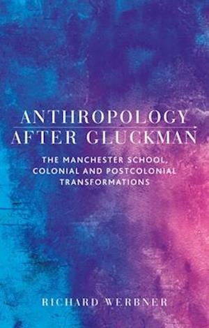 Anthropology After Gluckman