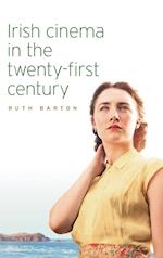 Irish Cinema in the Twenty-First Century