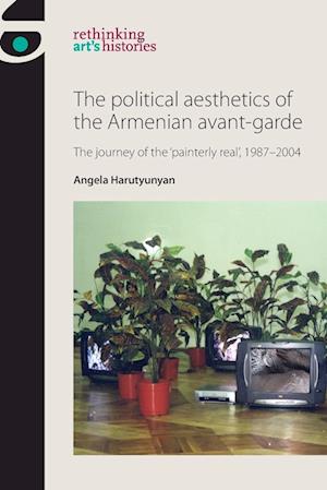The Political Aesthetics of the Armenian Avant-Garde