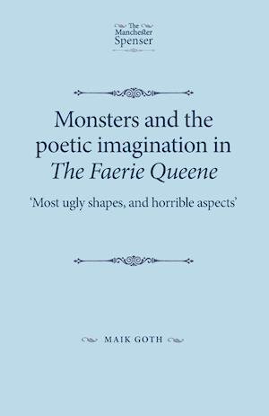 Monsters and the poetic imagination in The Faerie Queene