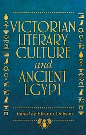 Victorian Literary Culture and Ancient Egypt