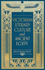 Victorian Literary Culture and Ancient Egypt
