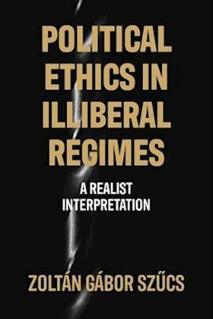 Political ethics in illiberal regimes