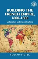 Building the French empire, 1600–1800
