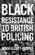 Black Resistance to British Policing