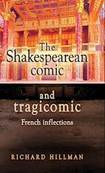 The Shakespearean Comic and Tragicomic