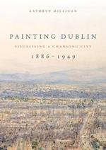 Painting Dublin, 1886 1949