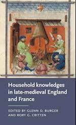 Household Knowledges in Late-Medieval England and France