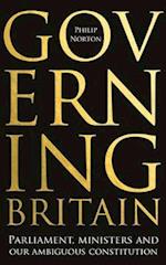 Governing Britain : Parliament, ministers and our ambiguous constitution 