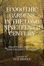 EcoGothic gardens in the long nineteenth century