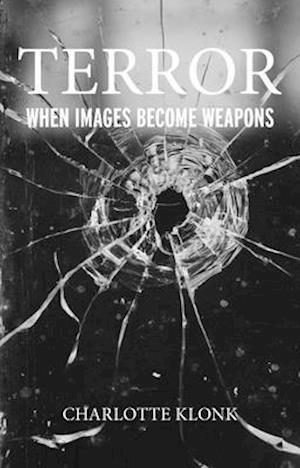 Terror : When images become weapons