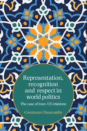 Representation, Recognition and Respect in World Politics