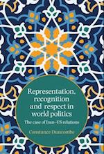 Representation, Recognition and Respect in World Politics