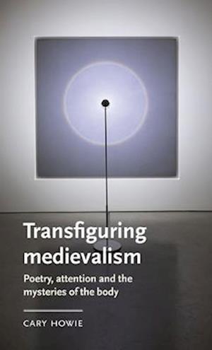 Transfiguring medievalism