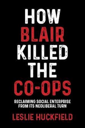 How Blair killed the co-ops