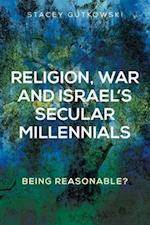 Religion, War and Israel s Secular Millennials