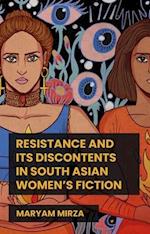 Resistance and Its Discontents in South Asian Women's Fiction