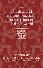 Political and Religious Practice in the Early Modern British World