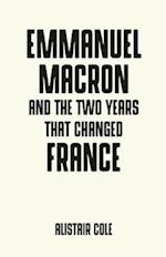 Emmanuel Macron and the two years that changed France