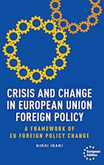 Crisis and Change in European Union Foreign Policy