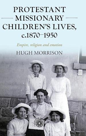 Protestant Missionary Children's Lives, c. 1870-1950