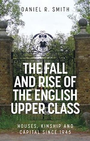 The Fall and Rise of the English Upper Class