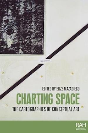Charting space : The cartographies of conceptual art