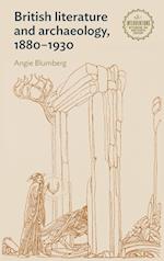 British Literature and Archaeology, 1880-1930