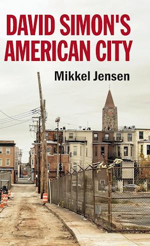 David Simon's American City