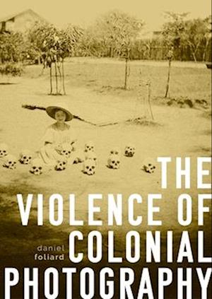 The Violence of Colonial Photography