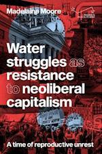 Water struggles as resistance to neoliberal capitalism