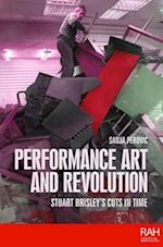 Performance art and revolution : Stuart Brisley's cuts in time 