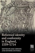 Reformed Identity and Conformity in England, 1559-1714