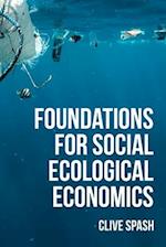 Foundations of Social Ecological Economics