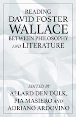 Reading David Foster Wallace Between Philosophy and Literature
