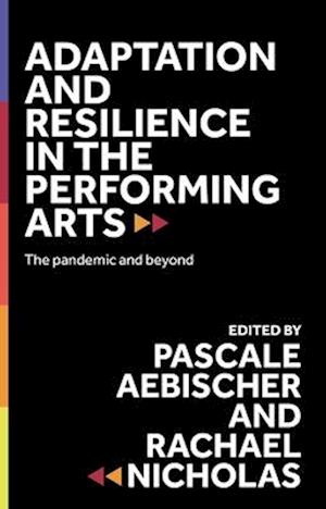 Adaptation and Resilience in the Performing Arts