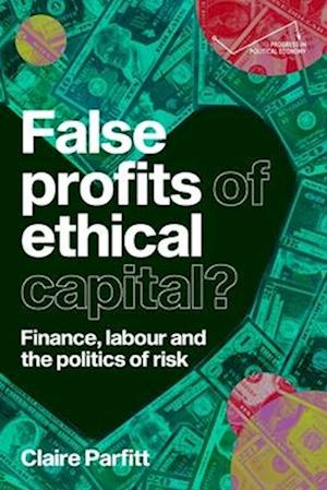 False Profits of Ethical Capital