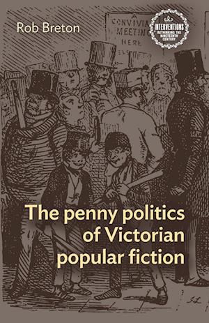 The Penny Politics of Victorian Popular Fiction
