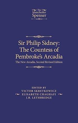 Sir Philip Sidney: the Countess of Pembroke's Arcadia