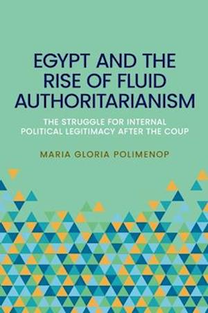 Egypt and the Rise of Fluid Authoritarianism