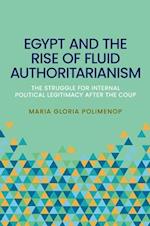 Egypt and the Rise of Fluid Authoritarianism