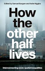 How the Other Half Lives