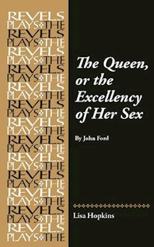 The Queen, or the Excellency of Her Sex